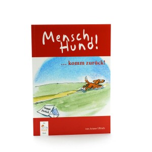 Mensch Hund! ...komm zurück!