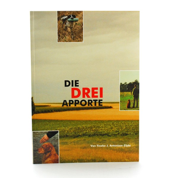 Die drei Apporte - Antonisse-Zijda - Hundebuch und Trainingsbuch zum Dummytraining