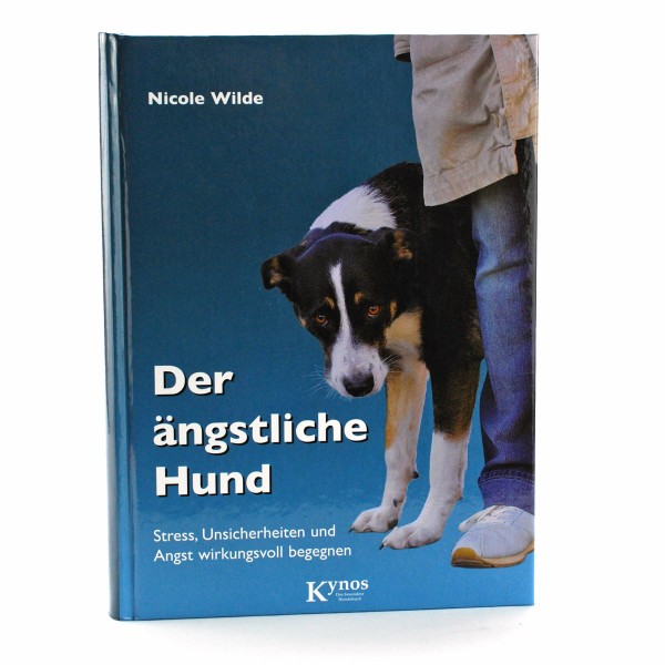 Kynos Hundebuch - Der ängstliche Hund